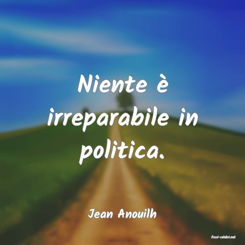 frasi di  Jean Anouilh
