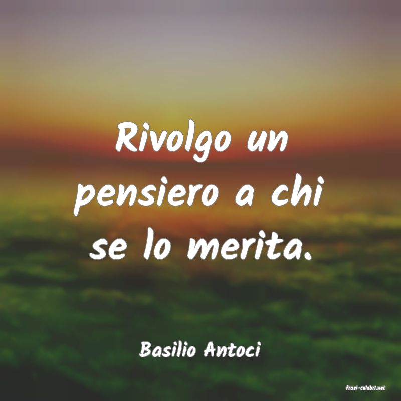 frasi di  Basilio Antoci
