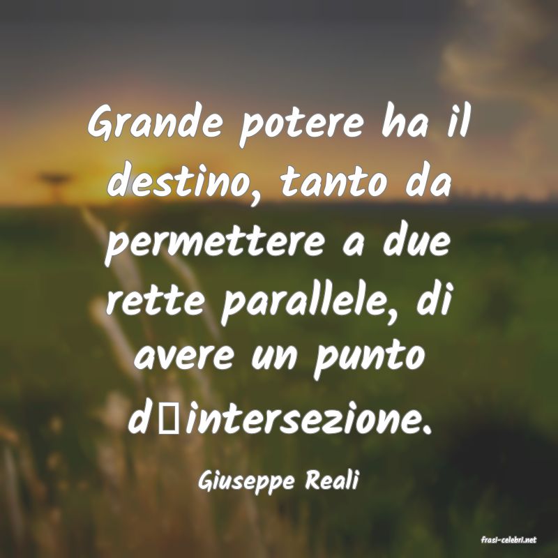 frasi di  Giuseppe Reali
