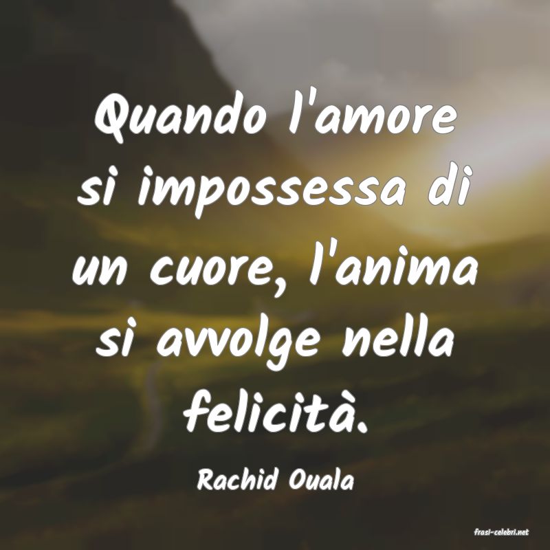 frasi di  Rachid Ouala
