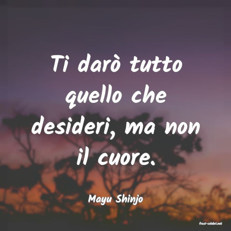 frasi di  Mayu Shinjo
