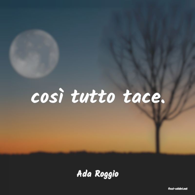 frasi di Ada Roggio