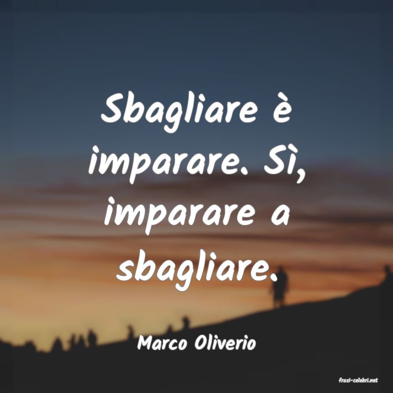 frasi di  Marco Oliverio
