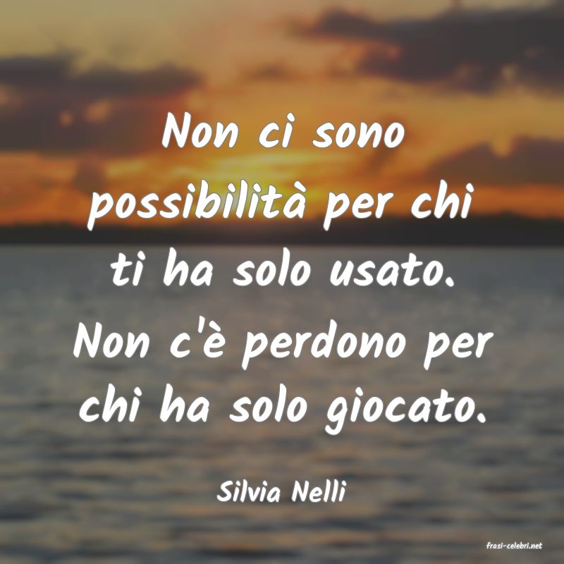 frasi di  Silvia Nelli
