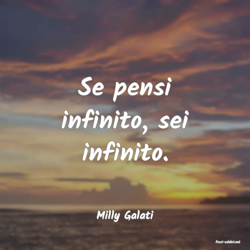 frasi di  Milly Galati
