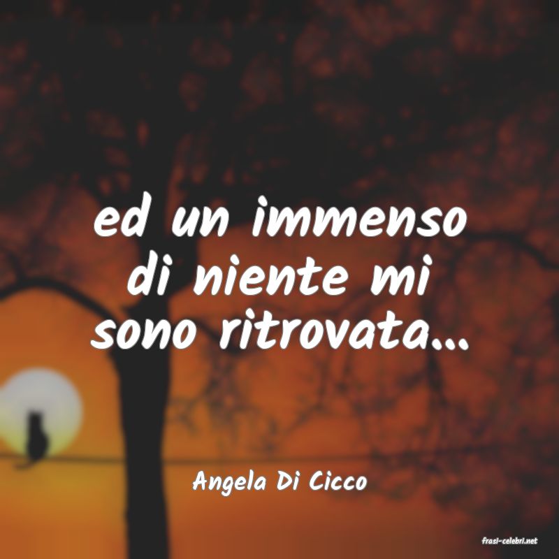 frasi di  Angela Di Cicco
