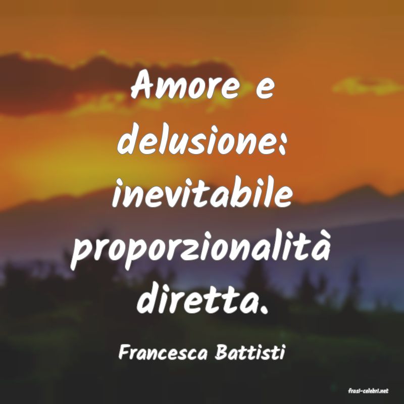 frasi di  Francesca Battisti
