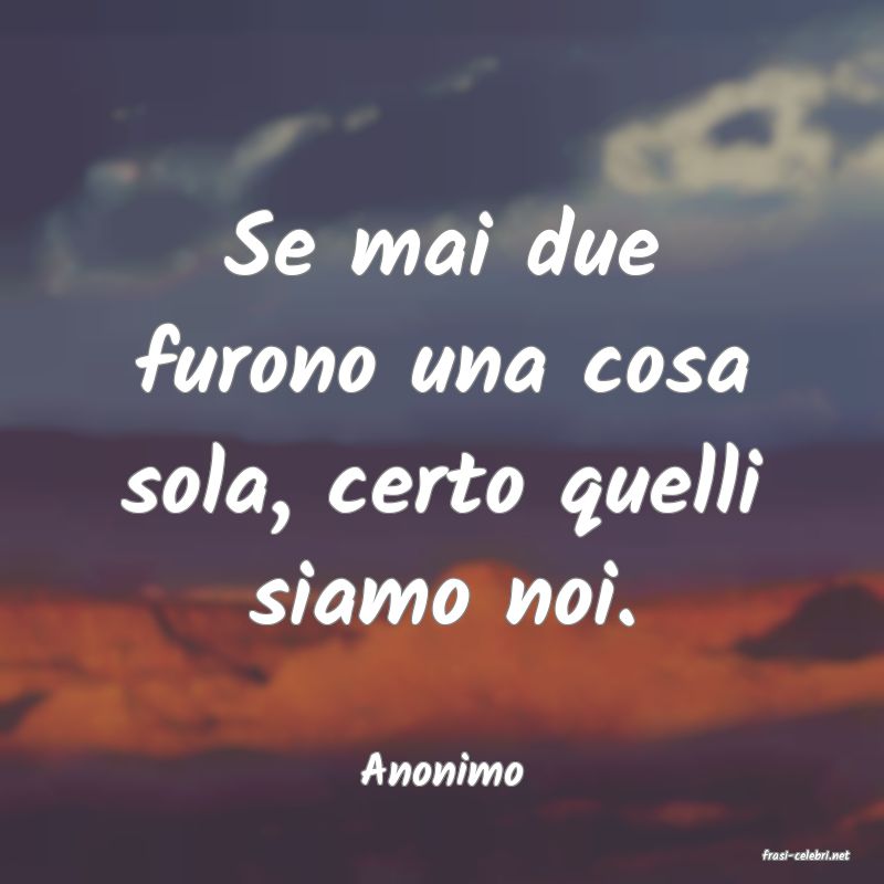 frasi di  Anonimo
