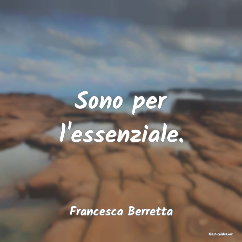frasi di  Francesca Berretta
