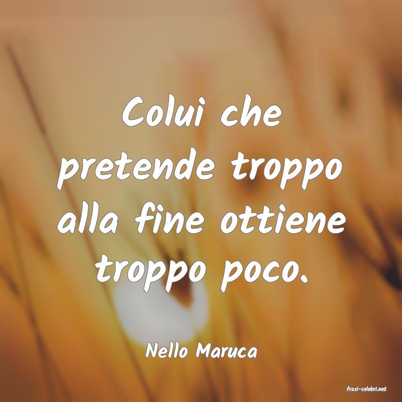 frasi di  Nello Maruca
