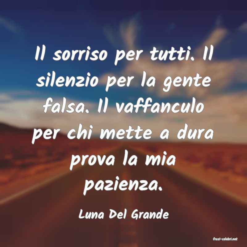 frasi di  Luna Del Grande
