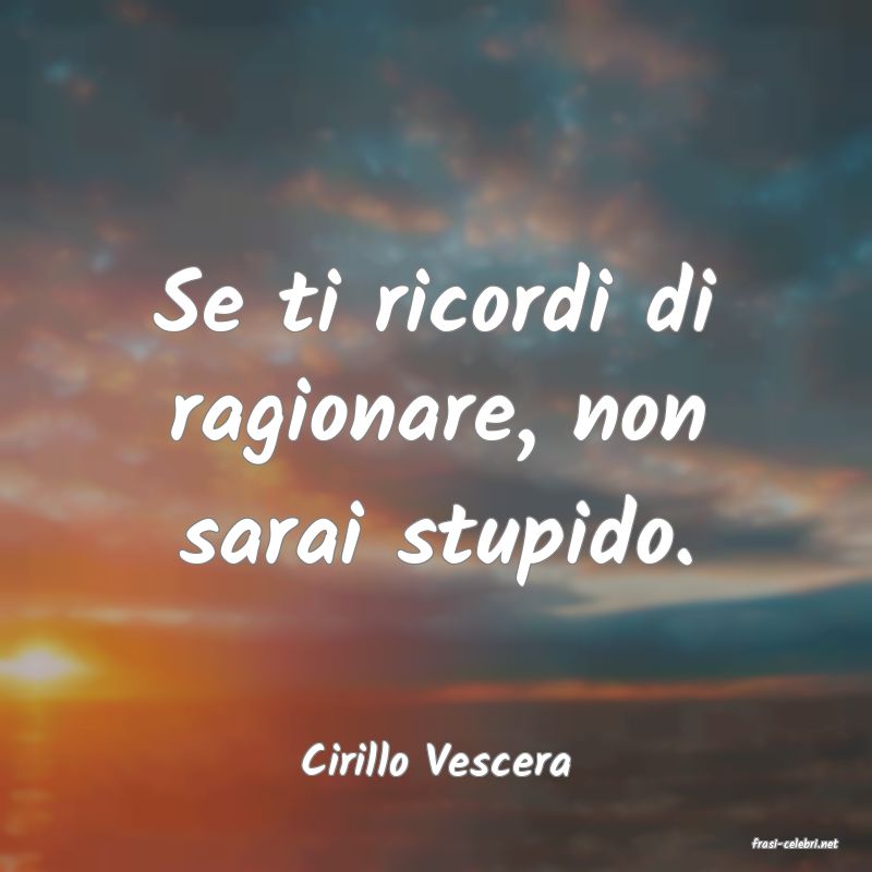 frasi di  Cirillo Vescera
