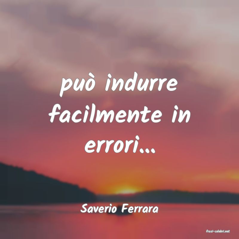 frasi di  Saverio Ferrara
