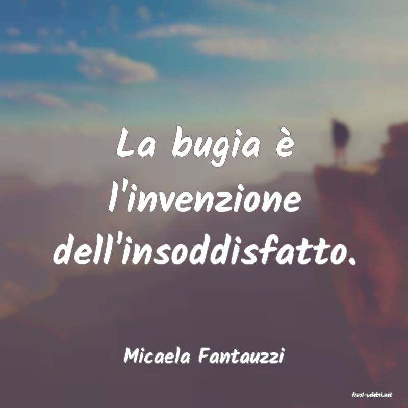 frasi di  Micaela Fantauzzi
