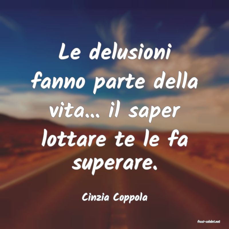 frasi di  Cinzia Coppola
