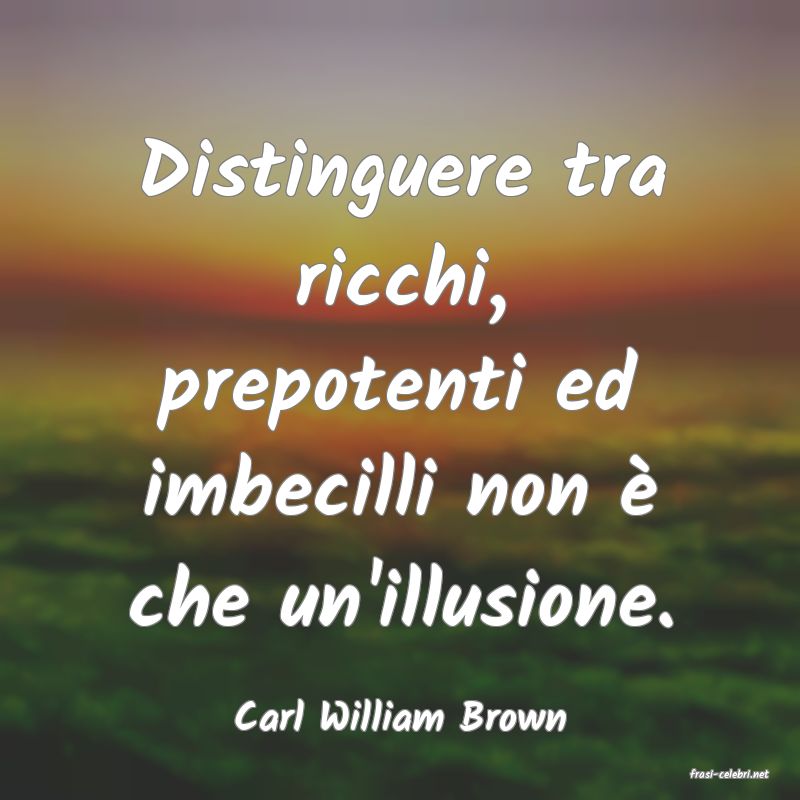 frasi di Carl William Brown