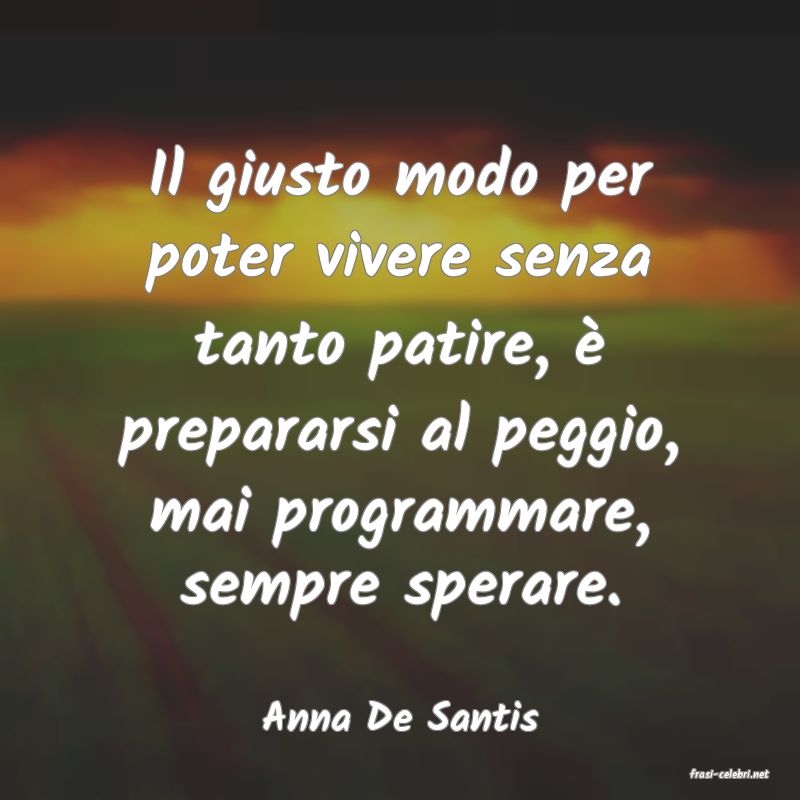 frasi di Anna De Santis