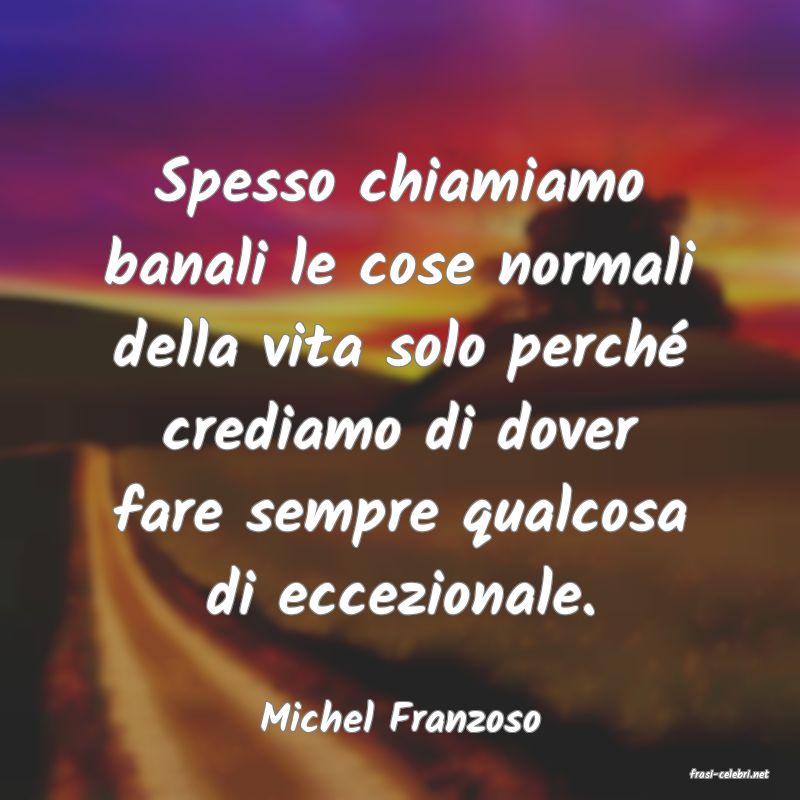 frasi di Michel Franzoso