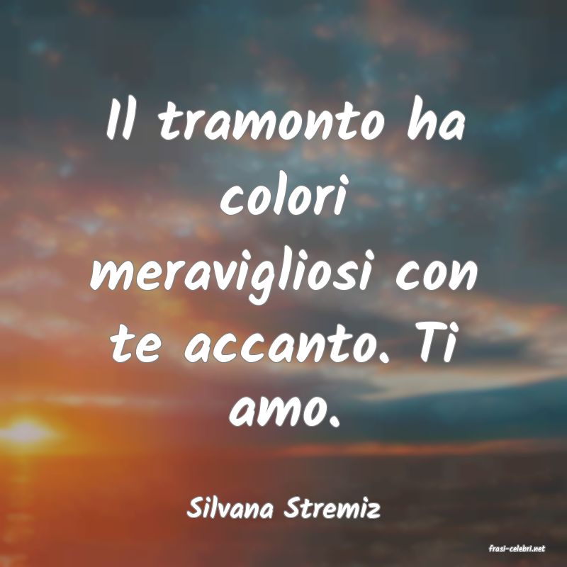 frasi di Silvana Stremiz