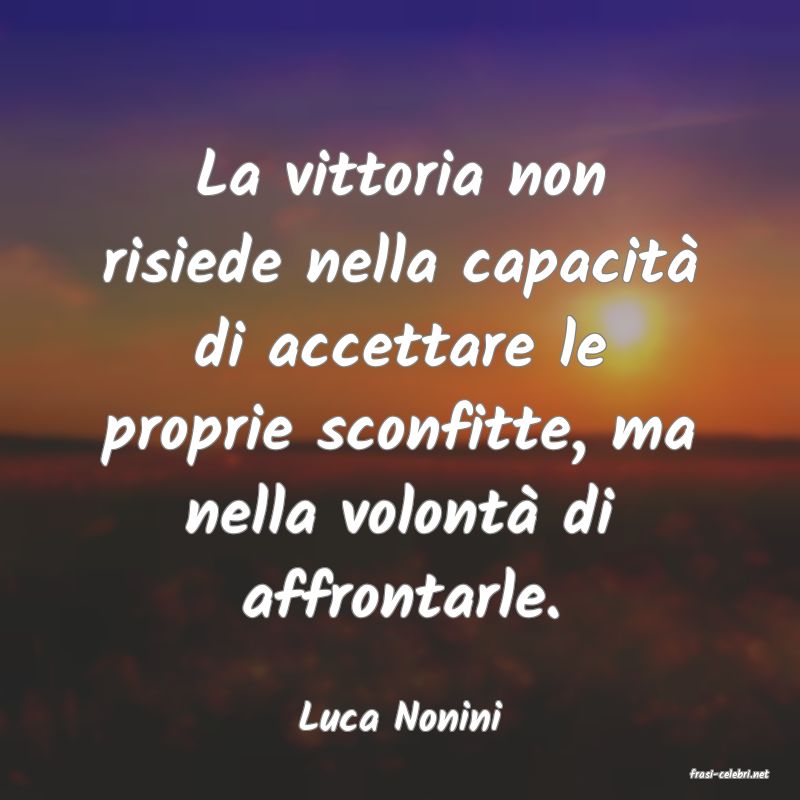 frasi di Luca Nonini