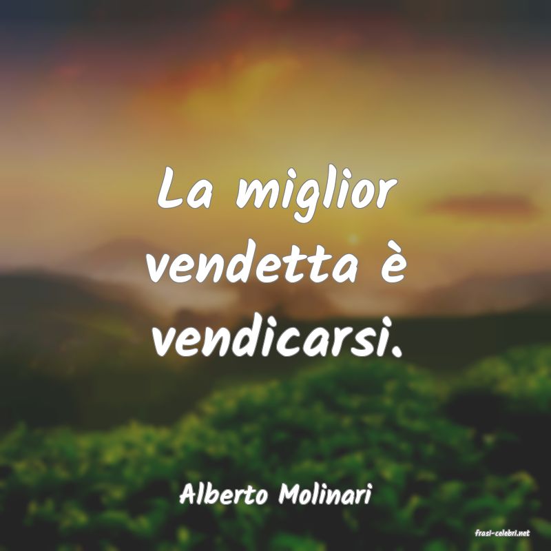 frasi di Alberto Molinari