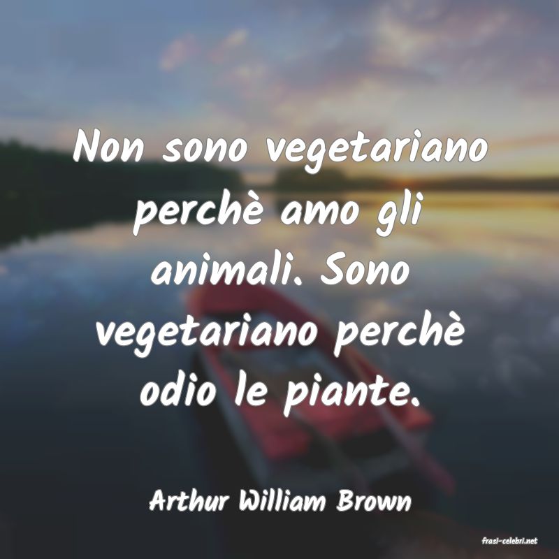 frasi di Arthur William Brown