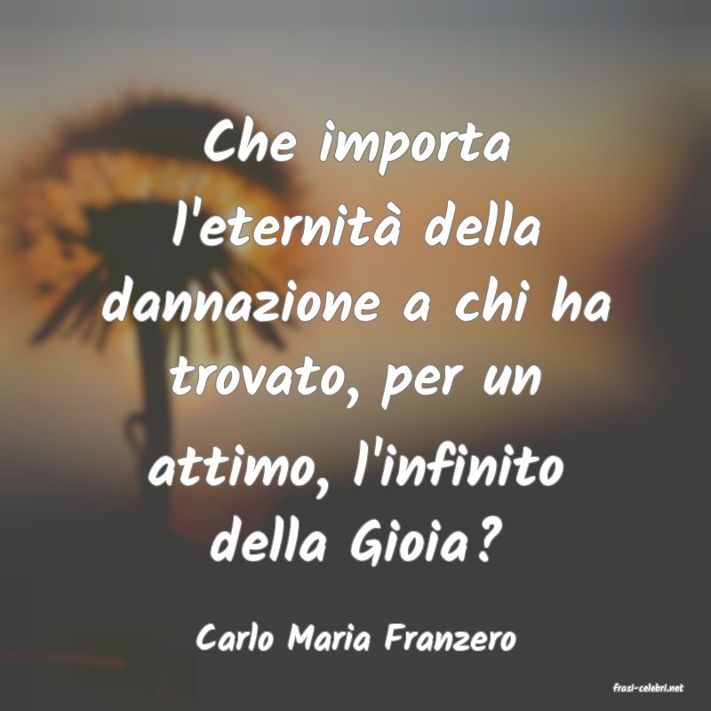 frasi di Carlo Maria Franzero