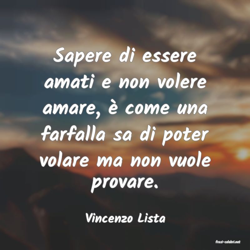 frasi di  Vincenzo Lista
