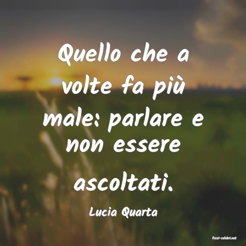frasi di  Lucia Quarta

