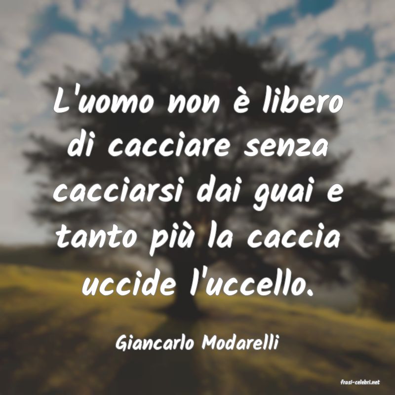 frasi di  Giancarlo Modarelli
