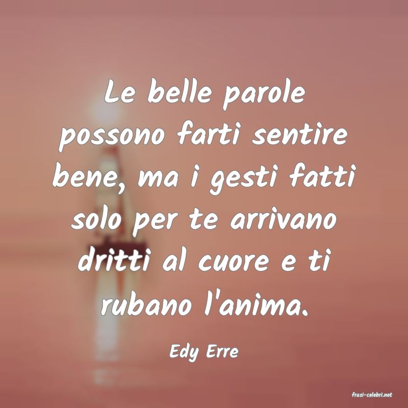 frasi di  Edy Erre
