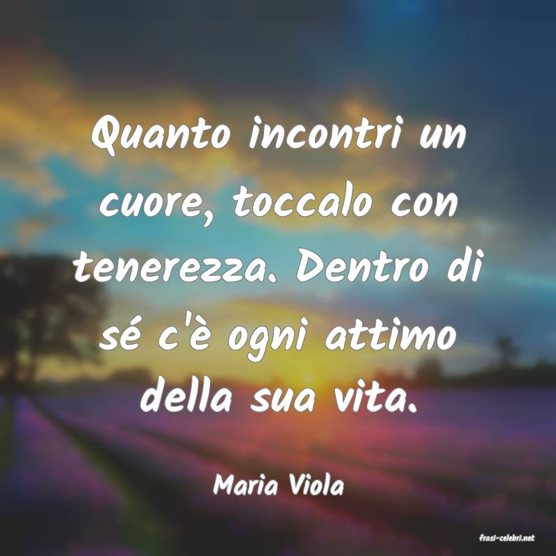 frasi di  Maria Viola
