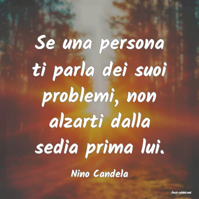 frasi di  Nino Candela
