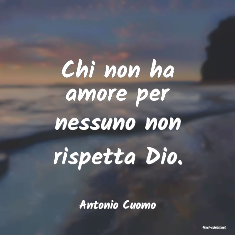 frasi di  Antonio Cuomo

