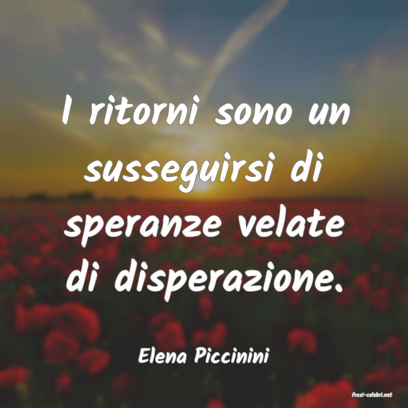 frasi di  Elena Piccinini
