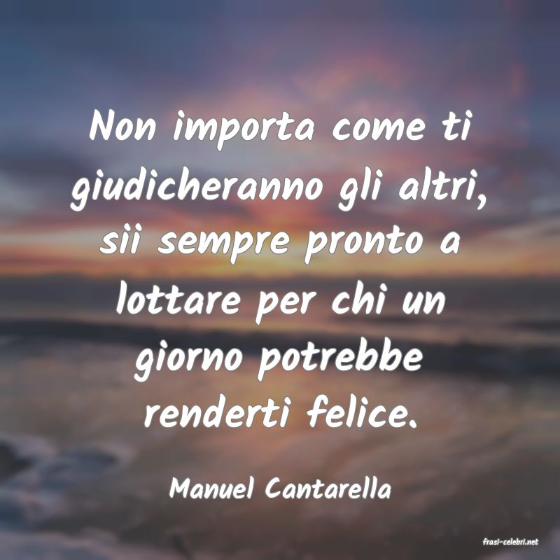 frasi di  Manuel Cantarella
