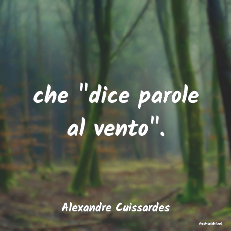 frasi di Alexandre Cuissardes