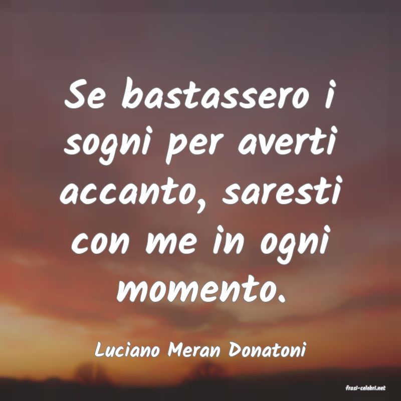 frasi di  Luciano Meran Donatoni
