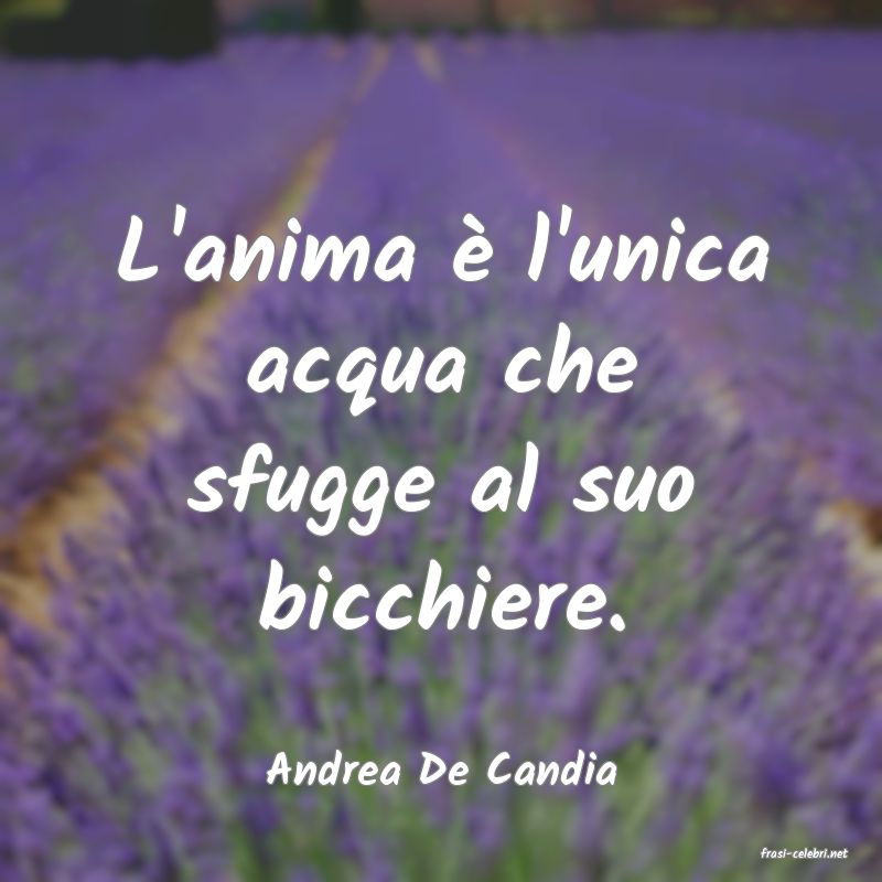 frasi di  Andrea De Candia
