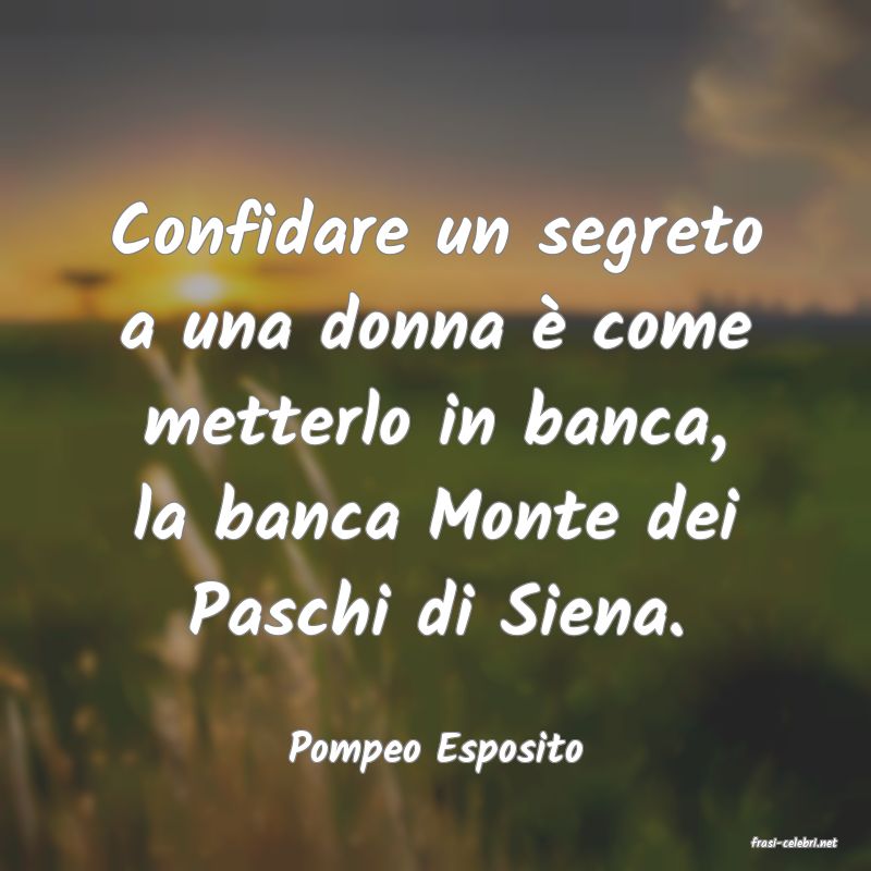 frasi di  Pompeo Esposito
