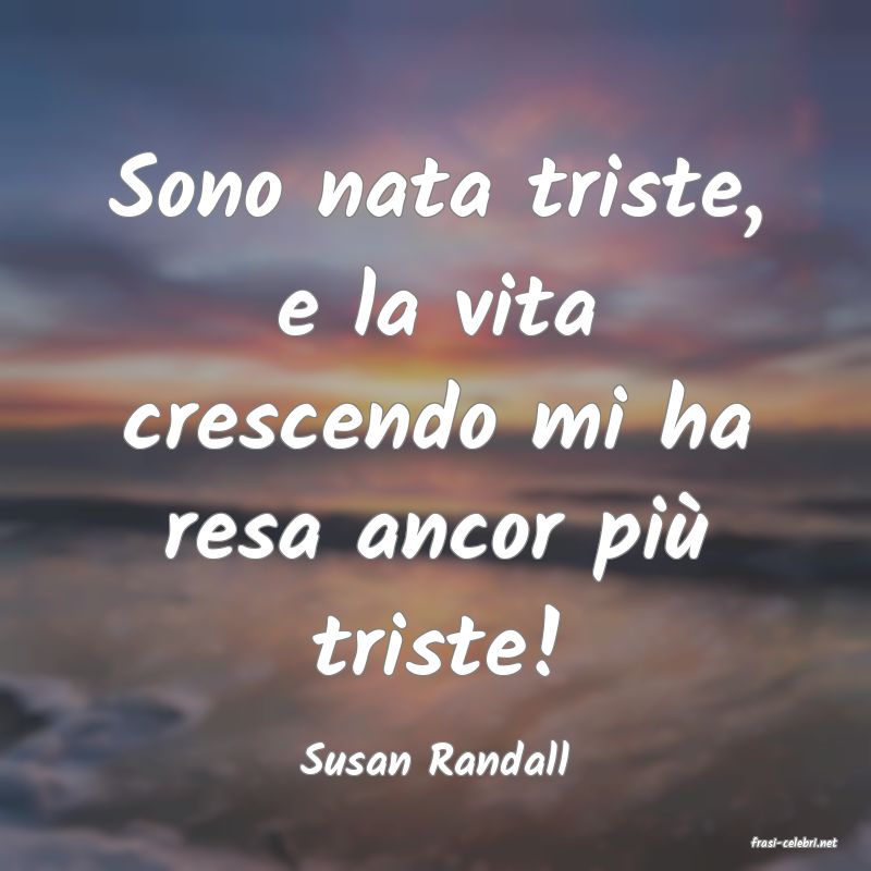frasi di  Susan Randall
