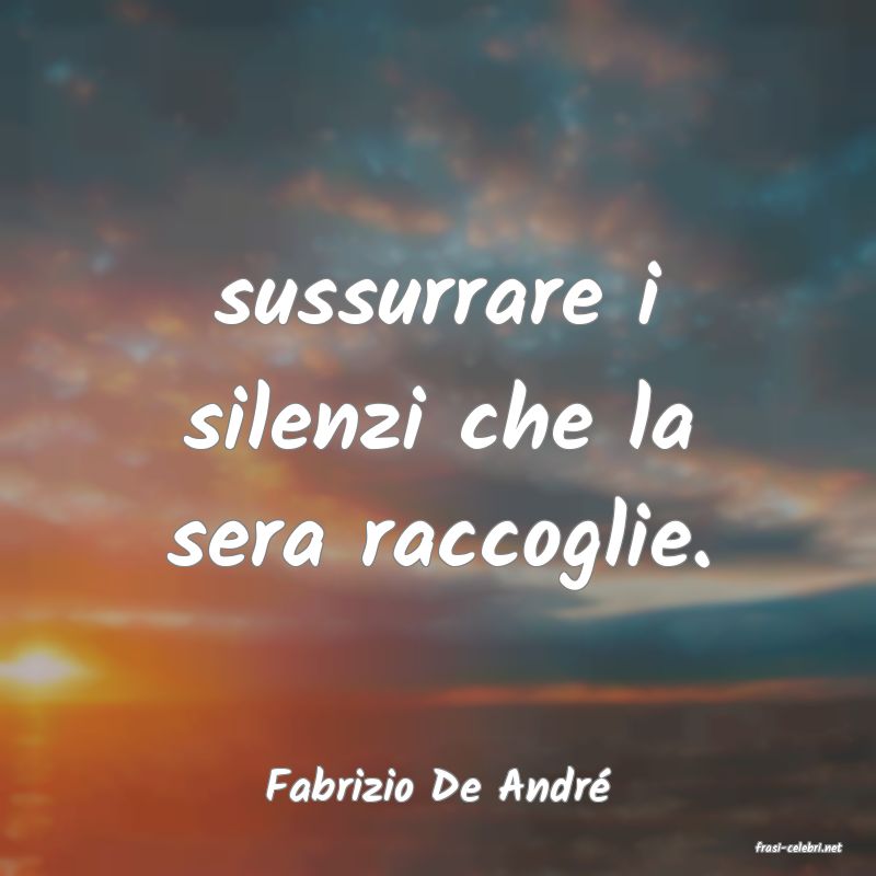 frasi di Fabrizio De Andr�