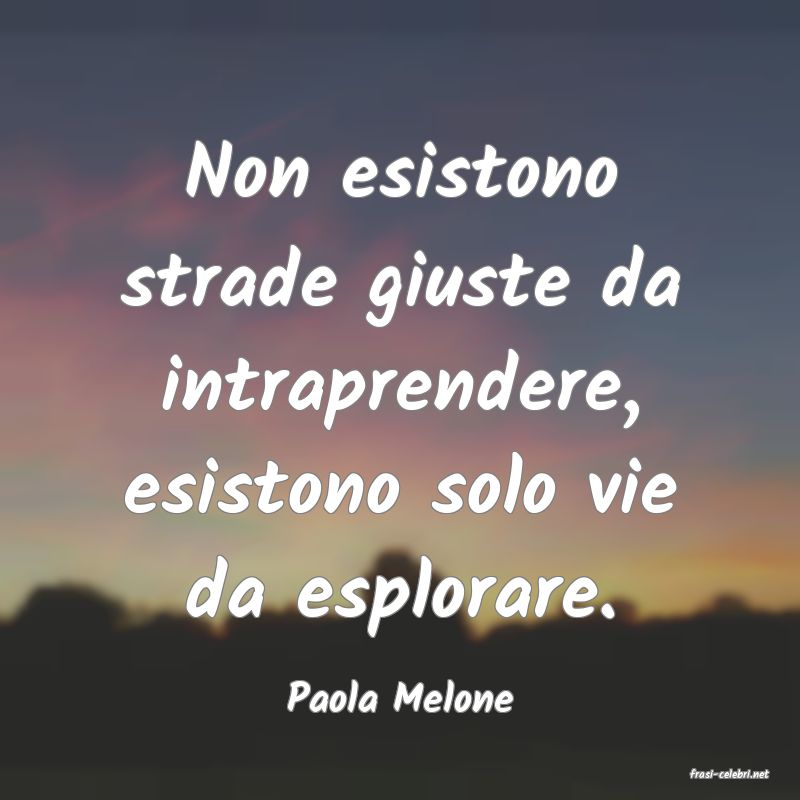 frasi di  Paola Melone
