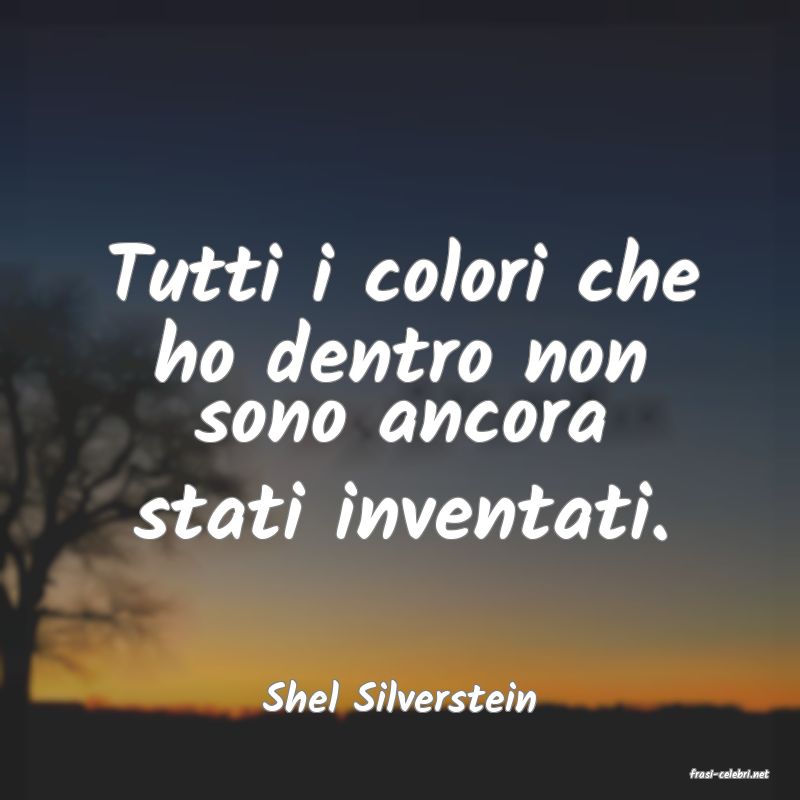 frasi di  Shel Silverstein
