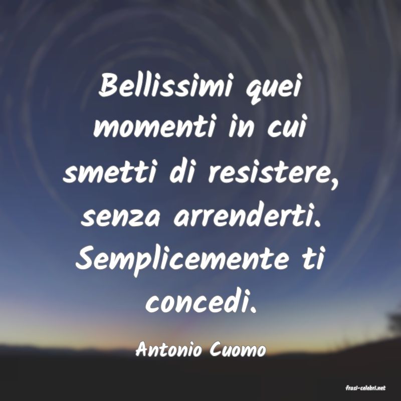 frasi di  Antonio Cuomo
