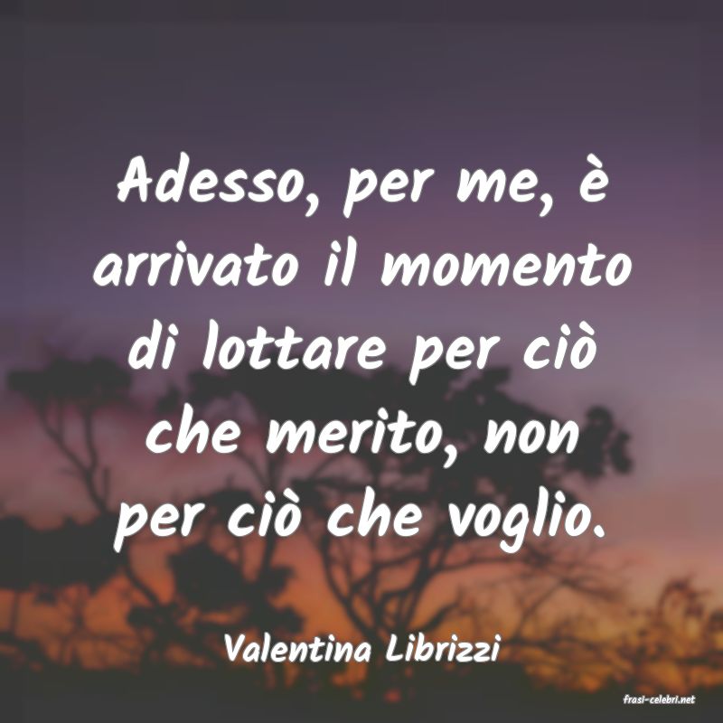 frasi di Valentina Librizzi