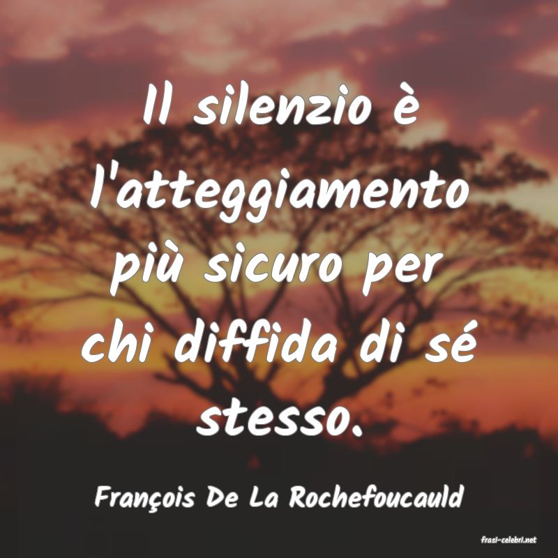 frasi di Franois De La Rochefoucauld