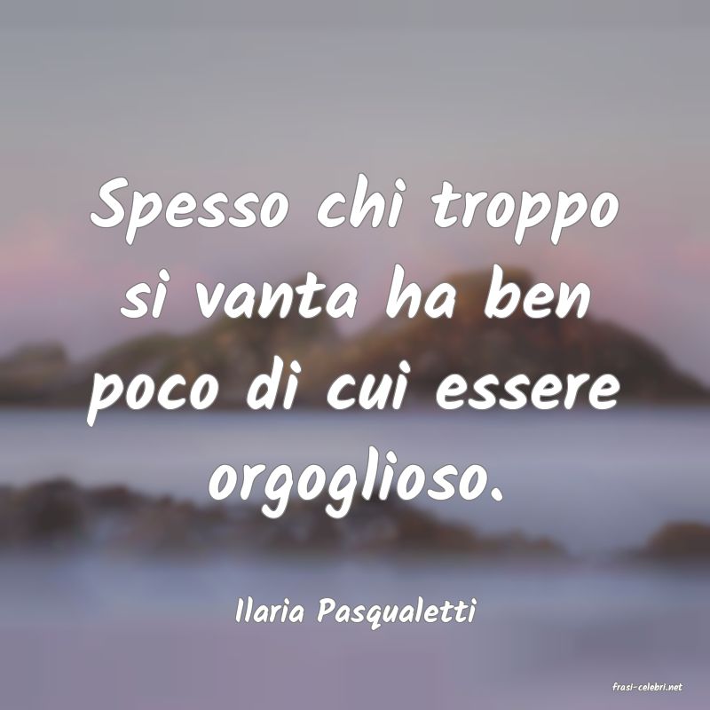 frasi di  Ilaria Pasqualetti
