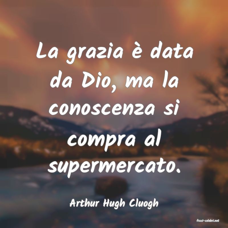 frasi di Arthur Hugh Cluogh