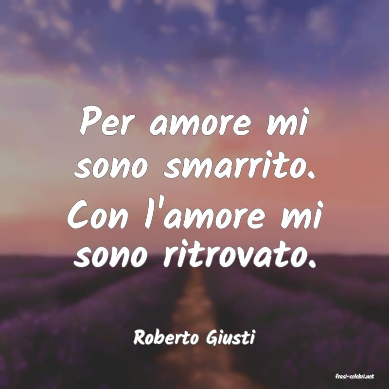 frasi di  Roberto Giusti
